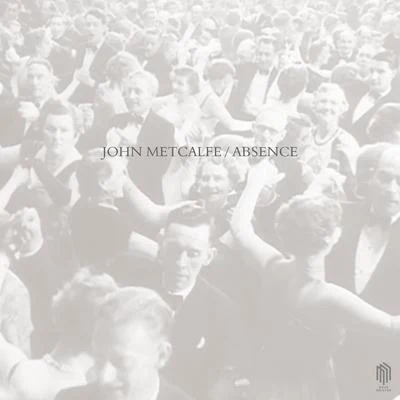 Absence 專輯 Grasscut/John Metcalfe