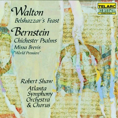 Walton: Belshazzar&#x27;s Feast & Bernstein: Chichester Psalms 专辑 Robert Shaw