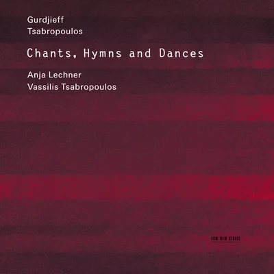 Gurdjieff, Tsabropoulos: Chants, Hymns And Dances 专辑 Anja Lechner