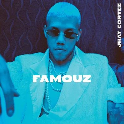 Famouz 专辑 Jhay Cortez/Wisin & Yandel