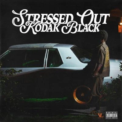 Stressed Out 专辑 Kodak Black