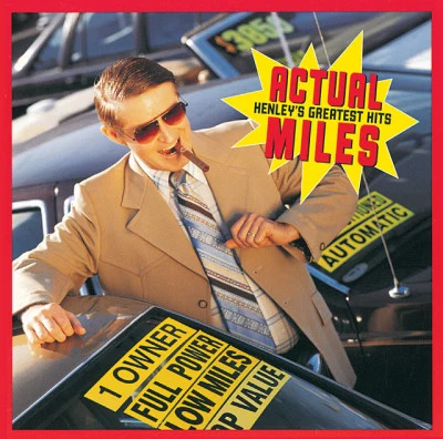 Actual Miles: Henleys Greatest Hits 專輯 Don Henley