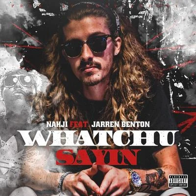 Jarren BentonSincerely CollinsSean Rose Whatchu Sayin (feat. Jarren Benton)