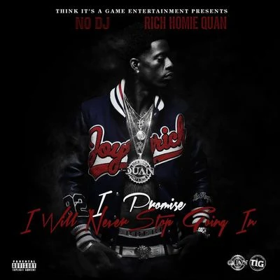 I Promise I Will Never Stop Going In (Deluxe Edition) 專輯 Rich Homie Quan