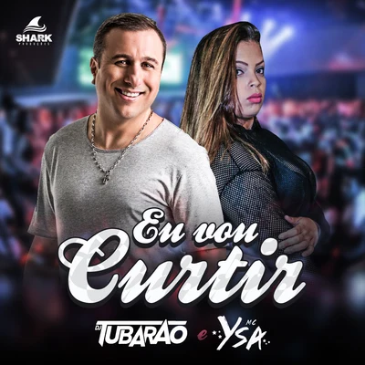 Eu Vou Curtir 專輯 DJ Tubarão