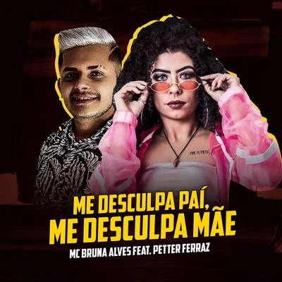 Me Desculpa Pai, Me Desculpa Mãe 專輯 Petter Ferraz