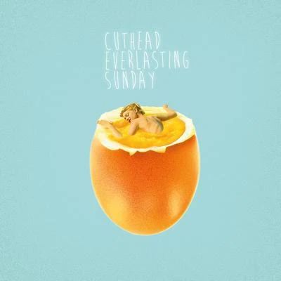 Everlasting Sunday 專輯 Cuthead/Henry L