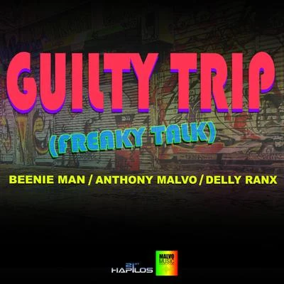 Guilt Trip (Freaky Talk) - Single 專輯 Macka Diamond/Delly Ranx/Shane O/Quintino & Blasterjaxx/Anaconda