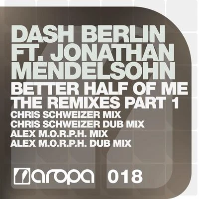 Dash BerlinChriston Rigby Better Half Of Me (The Remixes - Part 1)