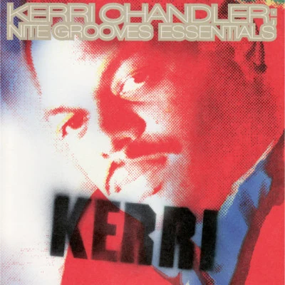 Nite Grooves Essentials 專輯 Kerri Chandler