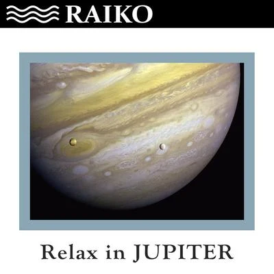 Relax in Jupiter - Single 专辑 JS16/Raiko/Darius & Finlay