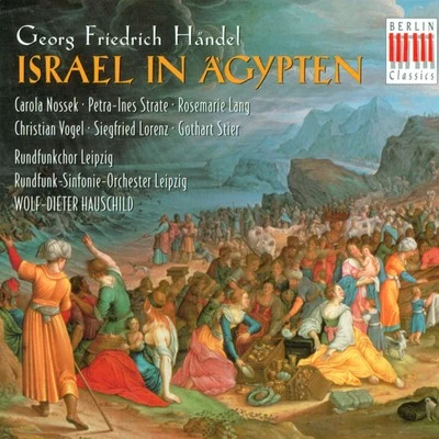 Händel: Israel in Egypt (Sung in German) [Oratorio] 专辑 Leipzig Radio Chorus