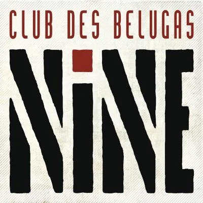 Nine 專輯 Club des Belugas