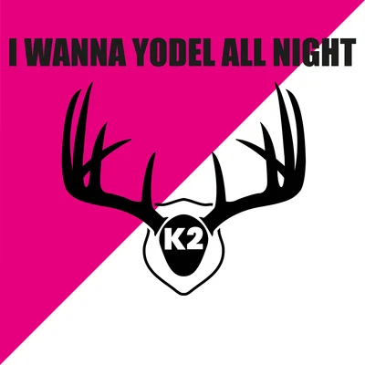 K2Data I Wanna Yodel All Night