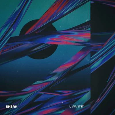 U Want It EP 专辑 SNBRN/Madalen Duke