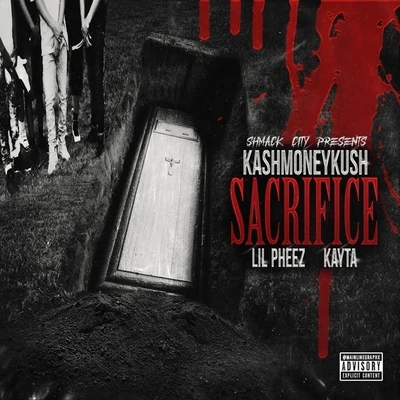 Sacrifice (feat. Lil Pheez & Kayta) 專輯 Chippass/Kashmoneykush