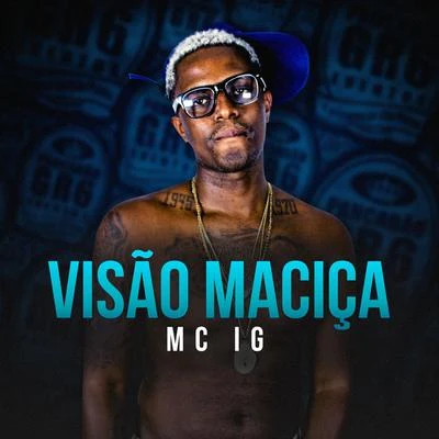 Visão Maciça 專輯 Mc IG