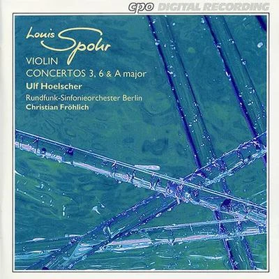 SPOHR, L.: Violin Concerto in A MajorViolin Concertos Nos. 3 and 6 (U. Hoelscher) 专辑 Jacques Mercier/Ulf Hoelscher/Studio-Ensemble Stuttgart/Radio-Sinfonie Orchester Stuttgart/Milko Kelemen