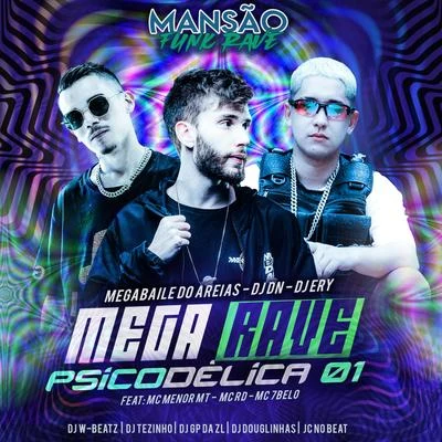 Mega Rave Psicodélica 01 (feat. MC Menor MT, Mc Rd, Mc 7 Belo, Dj W-Beatz, DJ Tezinho, GP DA ZL, JC NO BEAT & DJ Douglinhas) (Mansão Funk Rave) 專輯 Megabaile Do Areias/DJ Paula Maldi