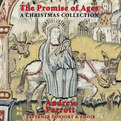 The Promise of Ages - A Christmas Collection 专辑 Roy Goodman/Andrew Parrott/David Reichenberg/David R. Murray/John Holloway