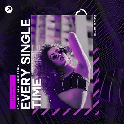 Every Single Time (Ryan Nichols House Remix) 專輯 Ben Rainey/Deeptrak