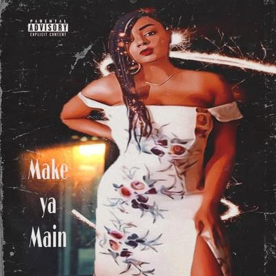 Make Ya Main 专辑 Mexican Trill/Compc