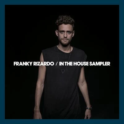 Franky RizardoGotSome Franky Rizardo In The House Sampler