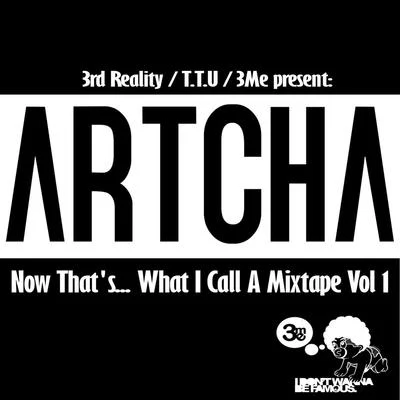 Now That&#x27;s What I Call a Mixtape, Vol. 1 专辑 Artcha