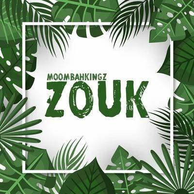 Zouk 專輯 Dj LBR/Dickens/MoombahKingz