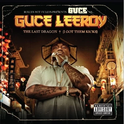 Guce Leeroy - The Last Dragon (I Still Got Them Kicks) 专辑 Guce