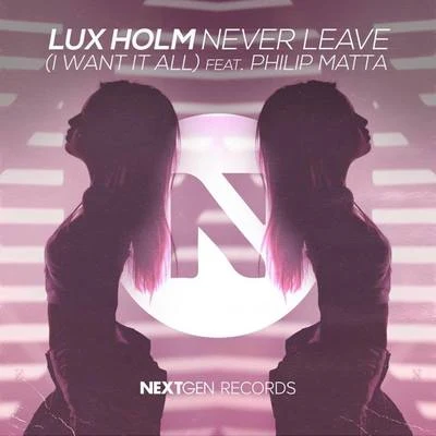 Never Leave (I Want It All) 专辑 Lux Holm/Rivo/Tribe Dive