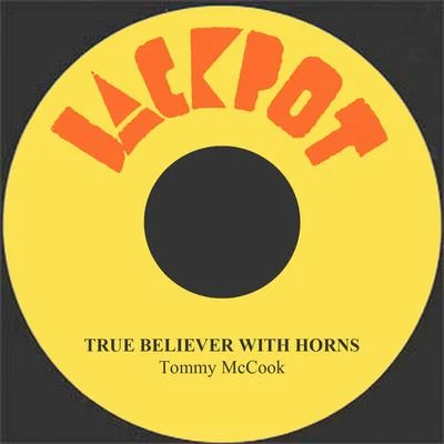 True Believer With Horns 專輯 Tommy McCook/The Maytals/Gaylads/Johnny Moore/Quintino & Blasterjaxx