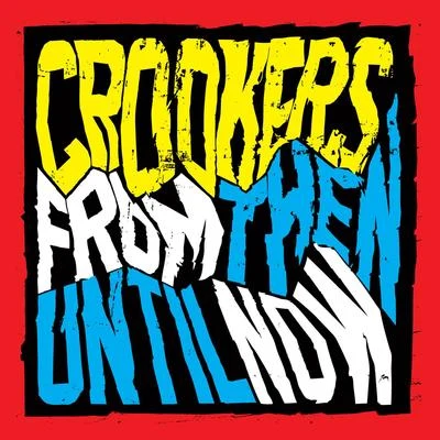 From Then Until Now 專輯 Crookers/Various Artists/Alex Gopher/Lifelike/Two Door Cinema Club