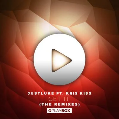 Get It (The Remixes) 专辑 JustLuke