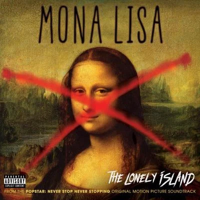 Mona Lisa (From "Popstar: Never Stop Never Stopping" Original Motion Picture Soundtrack) 专辑 The Lonely Island