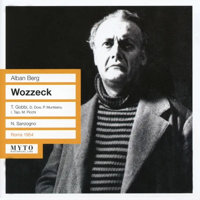 BERG, A.: Wozzeck (Sung in Italian) [Opera] (Gobbi, Dow, Munteanu, Tajo, Picchi, Sanzogno) (1954) 專輯 Nino Sanzogno