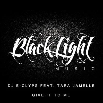 Give It To Me 專輯 DJ E-Clyps