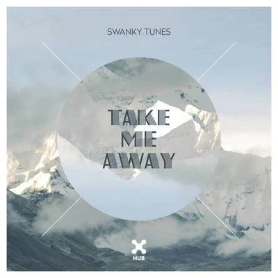 Take Me Away 專輯 Swanky Tunes