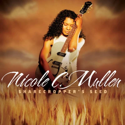 Sharecroppers Seed, Vol. 1 专辑 Nicole C. Mullen