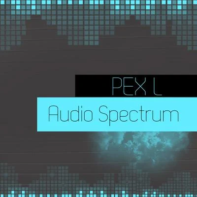 Audio Spectrum 專輯 Pex L/TBR/Simen