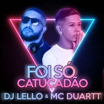 Foi Só Catucadão (Remix) 專輯 Mc Duartt/DJ DN