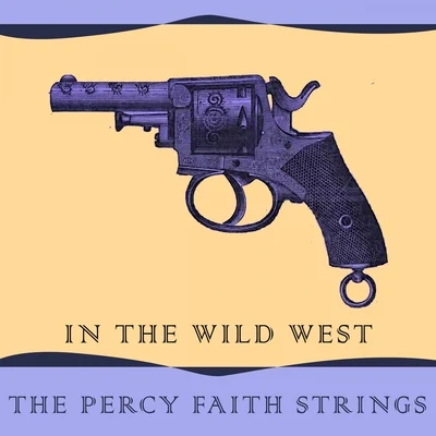 In The Wild West 專輯 The Percy Faith Strings