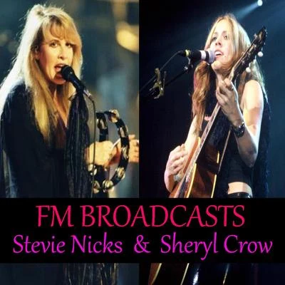 Sheryl CrowColbie Caillat FM Broadcasts Stevie Nicks and Sheryl Crow