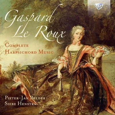 Gaspard le Roux: Complete Harpsichord Music 專輯 Pieter-Jan Belder