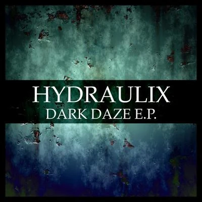 Dark Daze (EP) 專輯 Hydraulix