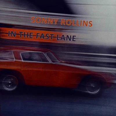 In The Fast Lane 專輯 Sonny Rollins Quartet