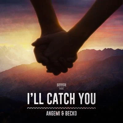 I&#x27;ll Catch You 专辑 ANGEMI/Dimitri Vegas & Like Mike