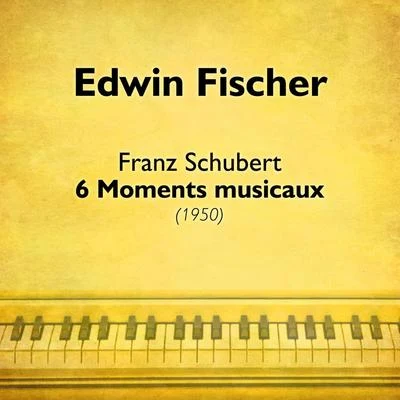 Schubert: 6 Moments musicaux (1950) 專輯 Edwin Fischer/Grace Hoffman/Otto Klemperer/Arthur Rubinstein/Maria Stader