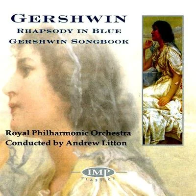 Gershwin: Rhapsody In Blue 專輯 Andrew Litton