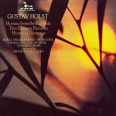 Gustav Holst: Choral Hymns from the Rig VedaTwo Eastern PicturesHymn to Dionysus 专辑 Osian Ellis